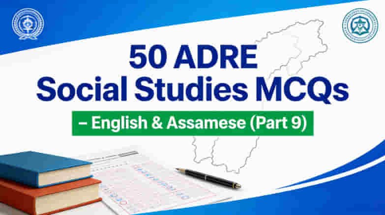 50 ADRE Social Studies MCQs Part 9 in English and Assamese